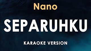 Separuhku  Nano Karaoke [upl. by Kinny162]