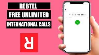 Rebtel Free Unlimited International Calls 2023 [upl. by Mazonson]