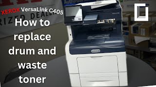 Xerox VersaLink C405  How to Replace Drums and Waste Toner  Onyx [upl. by Kath]