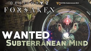 Destiny 2 Forsaken WANTED Subterranean Mind Guide [upl. by Tannenbaum]