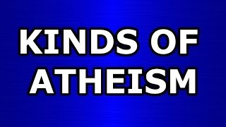 Kinds of Atheism [upl. by Greenman577]