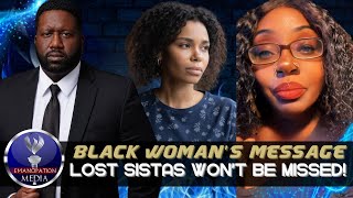 Black Woman Informs The Lost Sistas That They Wont Be Missed In The Community [upl. by Kruter]