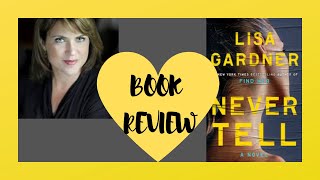 BOOK REVIEW  LISA GARDNER  NEVER TELL [upl. by Alyakim]