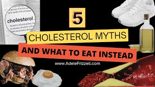 Five Cholesterol Myths and What to Eat Instead [upl. by Finny]