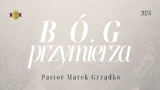 Bóg przymierza  Pastor Marek Grządko [upl. by Losyram]