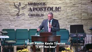 I Will Not Bow  Staff Pastor Kevin Townes [upl. by Ahsiket]