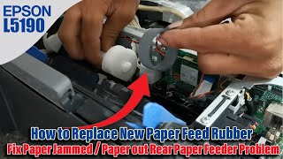 How to Replace New Paper Feed Rubber and Fix Paper Jammed or Paperout Problem of Epson L5290 Printer [upl. by Eeralih109]