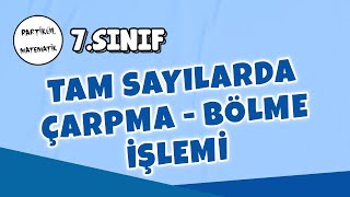 7Sınıf Matematik  Tam Sayılarda Çarpma  Bölme İşlemi  2025 [upl. by Krenn287]