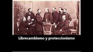 Librecambismo y proteccionismo [upl. by Freud]