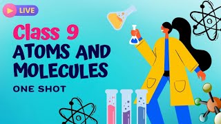 Atoms And Molecules  Class 9 [upl. by Kcajyllib]