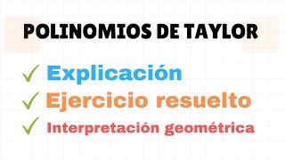 Polinomios de Taylor  Explicación y ejercicio resuelto [upl. by Riatsila]