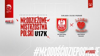 1KS Ślęza Inplag Wrocław  Lider Biofarm Swarzędz Finał MMP U17K [upl. by Fara896]