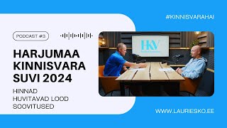 Kinnisvaraturg suvi 2024 I KinnisvaraHAI Podcast 3 [upl. by Benenson]