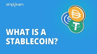 What Is A StableCoin  How StableCoins Work  StableCoin Explained  Cryptocurrency  Simplilearn [upl. by Retxed]