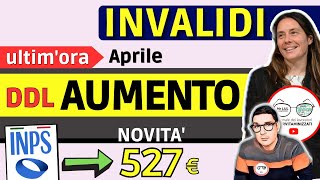 INVALIDI PARZIALI TOTALI Aumento PENSIONE invalidità e ddl DISABILITÀ AGGIORNAMENTO  VITTORIA 527€ [upl. by Harias]