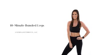 10 Minute Banded Lower Body [upl. by Lear]