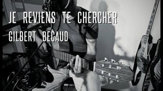 Je reviens te chercher  Gilbert BECAUD  Cover by Seb [upl. by Vacuva16]