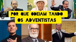 POR QUE TANTO ODIO CONTRA OS ADVENTISTAS [upl. by Finzer740]