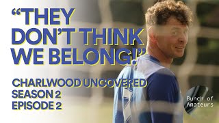 Charlwood Uncovered S2E2  “They dont think we belongquot [upl. by Rambort]