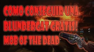 Como conseguir una Blundergat Gratis en Mob of the Dead  Black Ops 2 Zombies [upl. by Leagiba]