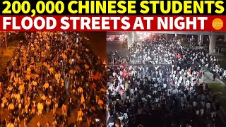 BREAKING 200000 Chinese Students Flood Streets at Night CCP Alarmed Police Struggle to Control [upl. by Aiciles]