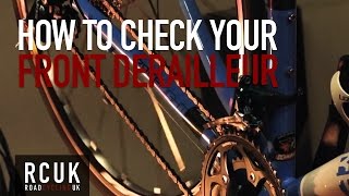 How to check your front derailleur  RCUK [upl. by Thrift973]