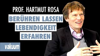 Hartmut Rosa Sich berühren lassen  Lebendigkeit erfahren  Interview über Resonanz  VAKUUM [upl. by Staffan637]