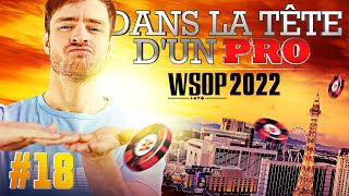 ♠♣♥♦ Dans la Tête dun Pro  WSOP 2022 18 poker [upl. by Drue]