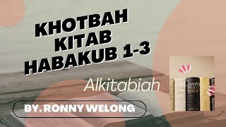 Khotbah Kitab Habakub 13 [upl. by Anirpas408]