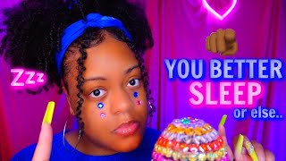 You BETTER Fall ASLEEP To This ASMR VideoOR ELSE🫵🏾💢✨SLIGHTLY AGGRESSIVE 😡 [upl. by Nauqal]