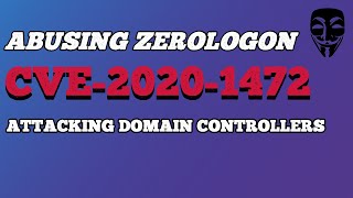 Abusing ZeroLogon CVE20201472  Attacking Domain Controllers [upl. by Romy]