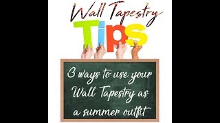 How to use your tapestry as a summer outfit [upl. by Arait]