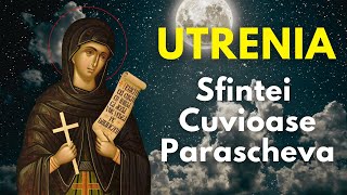 Utrenia Sfintei Cuvioase Parascheva  Începe ziua cu rugăciune și evlavie [upl. by Eardnoed]