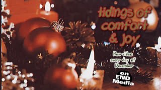 tidings of comfort amp joy on END Media New video every day of December [upl. by Jeffery]