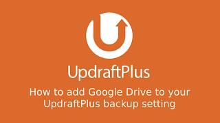 How to configure Google Drive with UpdraftPlus backups [upl. by Ferdinanda]