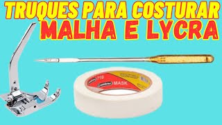 Truques para costurar tecido malha lycra pano com elastano elástico [upl. by Asiilanna820]