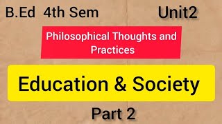 Education amp SocietyEducational thoughts and Practicesunit 2part 2 [upl. by Dinin]