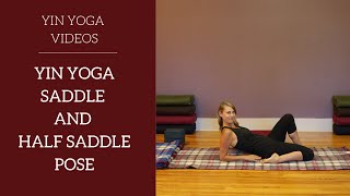 Yin Yoga Saddle Pose and Yin Yoga Half Saddle Pose with modifications [upl. by Pearline]