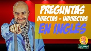 Direct amp Indirect Questions explicado en Español [upl. by Edora]