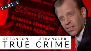 Who was the Scranton Strangler Ep1  A True Crime Story [upl. by Hegarty]