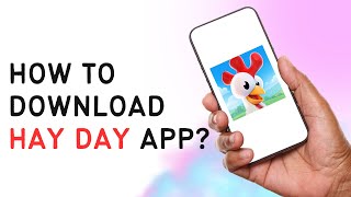 How To Download Hayday App [upl. by Turmel]