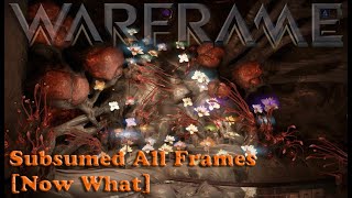 Warframe  Subsumed All Frames Now What [upl. by Dranyam]