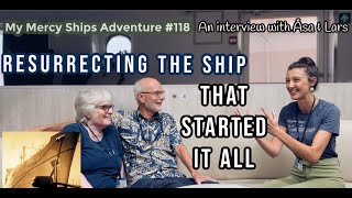 My Mercy Ships Adventure 118  Resurrecting the Ship that Started it All [upl. by Ainna699]