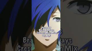 Persona 3  Brand New Days Crescent Moon Mix [upl. by Kimbra516]