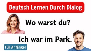 Deutsch Lernen Mit Gesprächen  Deutsch Lernen Für Anfänger  Deutsch Lernen Durch Dialog [upl. by Rocca]