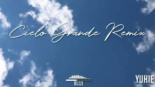 Cielo Grande Remix  Yukie [upl. by Taryne389]