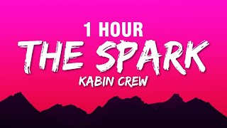 1 HOUR Kabin Crew  The Spark Lyrics [upl. by Raman270]