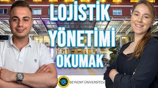 LOJİSTİK YÖNETİMİ BÖLÜMÜ OKUMAK  BEYKENT ÜNİVERSİTESİ  LOJİSTİK BÖLÜMÜ İLE İLGİLİ HER ŞEY [upl. by Atnoed802]