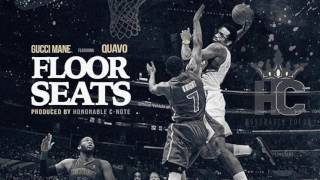 Gucci Mane  Floor Seats ft Quavo Prod By Honorable CNote [upl. by Ahsinan]