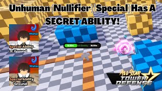 Unhuman Nullifier Special HAS A SECRET ABILITY All Star Tower Defense ASTD [upl. by Radloff]